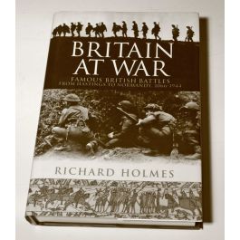 Britain at War; Famous British Battles from Hastings to Normandy